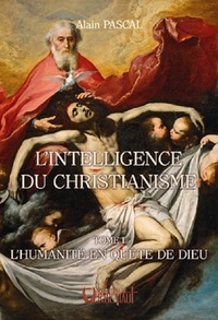 L'INTELLIGENCE DU CHRISTIANISME - TOME 1