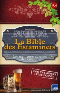 LA BIBLE DES ESTAMINETS - LES MEILLEURS ADRESSES DE LA REGION