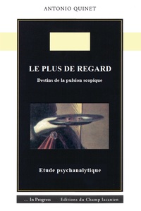 Le plus de regard - Destins de la pulsion scopique