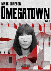 OMEGATOWN - TOME 1