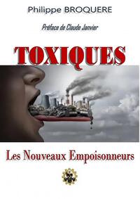 TOXIQUES - Les Nouveaux Empoisonneurs