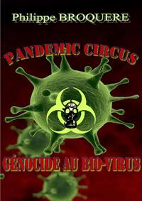 Pandemic Circus  Génocide au bio-virus