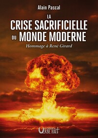 LA CRISE SACRIFICIELLE DU MONDE MODERNE