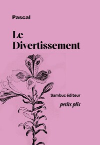 Le Divertissement. Extraits choisis des Pensées