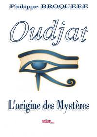 Oudjat - L'origine des mystères