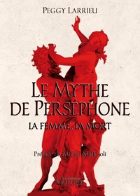 LE MYTHE DE PERSÉPHONE - LA FEMME, LA MORT