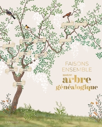 FAISONS ENSEMBLE NOTRE ARBRE GENEALOGIQUE