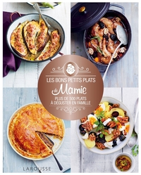 LES BONS PETITS PLATS DE MAMIE - PLUS DE 500 PLATS A DEGUSTER EN FAMILLE