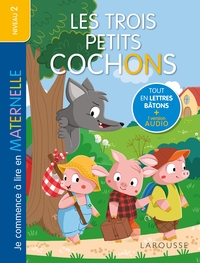 JE COMMENCE A LIRE EN MATERNELLE - NIVEAU 2 - LES TROIS PETITS COCHONS - LAROUSSE