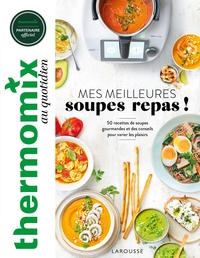 THERMOMIX : MES MEILLEURES SOUPES REPAS