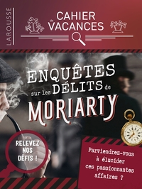 Cahier de vacances Enquêtes sur les crimes de Moriarty