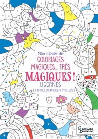 COLORIAGES MAGIQUES TRES MAGIQUES, LICORNES