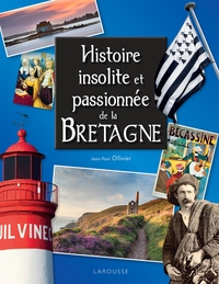 HISTOIRE INSOLITE ET PASSIONNEE DE LA BRETAGNE