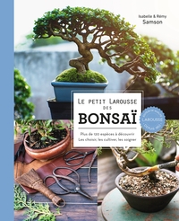 LE PETIT LAROUSSE DES BONSAI - PLUS DE 120 ESPECES A DECOUVRIR