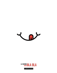 LA CUISINE SANS BLA BLA