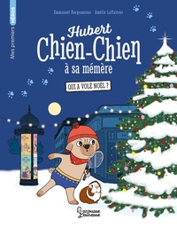 HUBERT CHIEN-CHIEN A SA MEMERE -QUI A VOLE NOEL ?