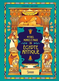 LES MYTHES, MOMIES ET MAGIE EN EGYPTE ANTIQUE