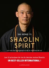 SHAOLIN SPIRIT - LA VOIE DE LA SAGESSE ET DE LA MAITRISE DE SOI