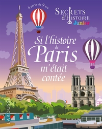 Secrets d'histoire - Si l'histoire de Paris m'était contée