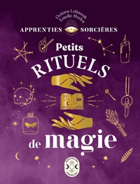 APPRENTIES SORCIERES : PETITS RITUELS DE MAGIE