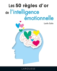 LES 50 REGLES D'OR DE L'INTELLIGENCE EMOTIONNELLE