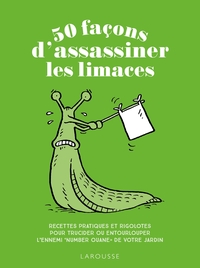 50 FACONS D'ASSASSINER LES LIMACES
