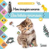 MON IMAGIER SONORE - LES BEBES ANIMAUX