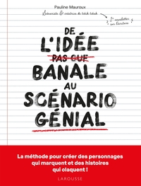 De l'idée banale au scénario génial