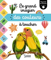 LE GRAND IMAGIER DES COULEURS A TOUCHER - REGARDE ET TOUCHE