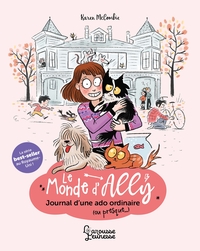 Le monde d'Ally - Journal d'une ado ordinaire (ou presque...)