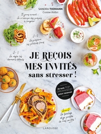 Je reçois mes invités sans stresser !