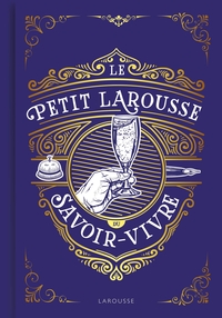 LE PETIT LAROUSSE DU SAVOIR-VIVRE