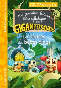 Mes premières lectures 100% syllabiques avec Gigantosaurus : Les bêtises des bébés dinos