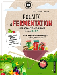 BOCAUX ET FERMENTATION - CONSERVEZ LES LEGUMES DE VOTRE JARDIN