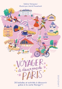 VOYAGER A DEUX PAS DE PARIS - 30 BALADES ET ACTIVITES A DECOUVRIR EN ILE-DE-FRANCE