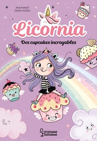 LICORNIA - DES CUPCAKES INCROYABLES