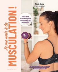 Je me mets à la musculation !