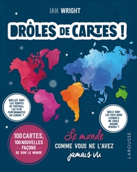 Drôles de cartes ! Le monde comme vous ne l'avez jamais vu