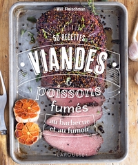 VIANDES & POISSONS FUMES - 50 RECETTES AU BARBECUE ET AU FUMOIR