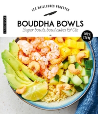 BOUDDHA BOWLS, SUPERBOWLS, BOWLCAKES & CIE