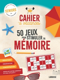 CAHIER DE VACANCES 50 JEUX POUR STIMULER SA MEMOIRE