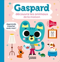 GASPARD DECOUVRE LES ANIMAUX DE LA MAISON