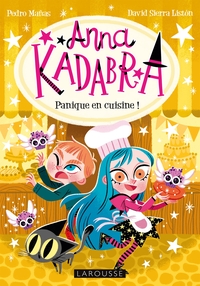 ANNA KADABRA - PANIQUE EN CUISINE !