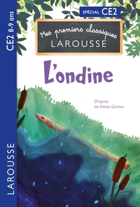 Premiers classiques Larousse - L'ondine de l'étang - CE2
