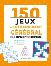 150 jeux d'entraînement cérébral pour stimuler vos neurones
