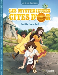 LES MYSTERIEUSES CITES D'OR T1 - LE FILS DU SOLEIL