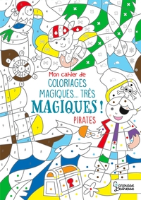 MON CAHIER DE COLORIAGES MAGIQUES... TRES MAGIQUES ! PIRATES