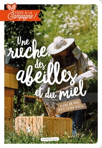 TOUS A LA CAMPAGNE : UNE RUCHE, DES ABEILLES ET DU MIEL