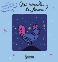 Mes devinettes magiques - Qui réveille la ferme ?