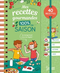 Mes recettes gourmandes 100 % de saison